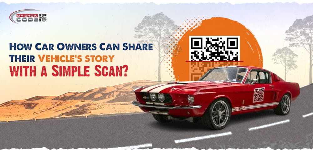 How Car Owners Can Share Their Vehicle's Story with a Simple Scan?